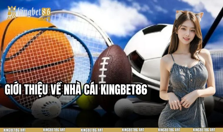Thông tin giới thiệu về nhà cái KINGBET86