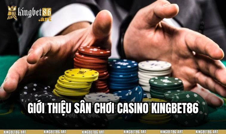 Thông tin tổng quan về sảnh cược casino tại nhà cái KINGBET86