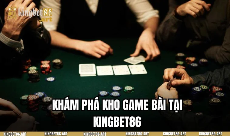 Kho game bài hấp dẫn tại nhà cái KINGBET86
