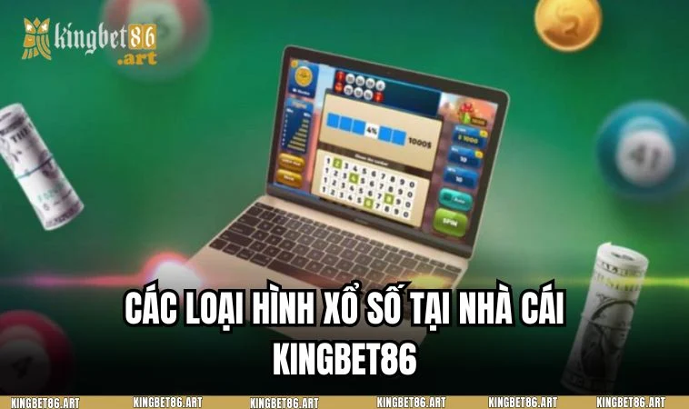 Sảnh xổ số KINGBET86 cung cấp đa dạng trò chơi hấp dẫn